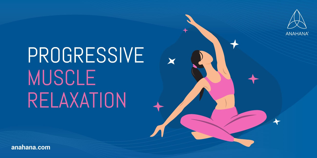 Benefits of Progressive Muscle Relaxation (PMR)