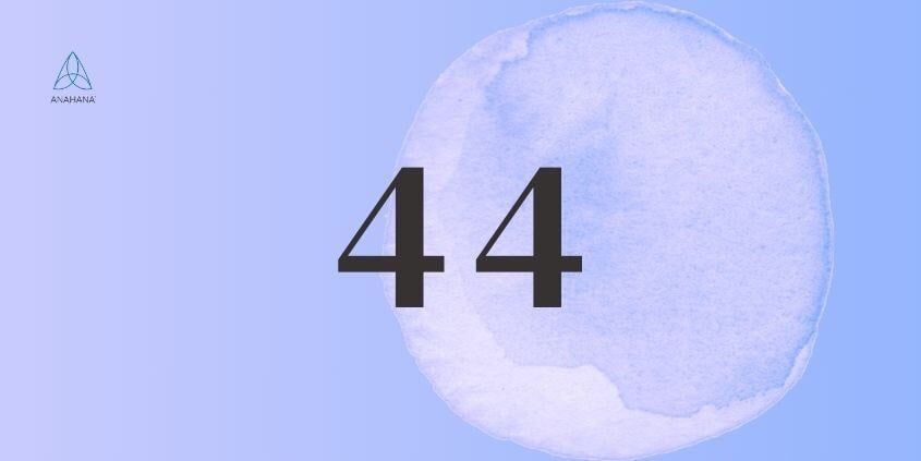 Engelszahl 44 Bedeutung: Fundament des Lebens